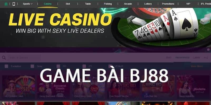 Danh sách các tựa game nổi tiếng nhất tại Casino BJ88